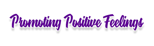 Promoting Positive Feelings